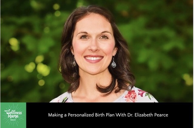 Wellness-Mama-Podcast-Birth-Plan-Dr.-Elizabeth-Pearce