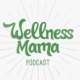 Wellness Mama Birth Plan Podcast - Dr. Elizabeth Pearce 1